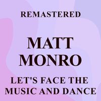 Matt Monro - Let's Face the Music and Dance (Remastered)