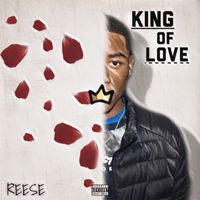 Reese - King Of Love (Explicit)