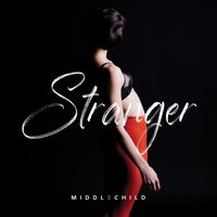 Middle Child - Stranger