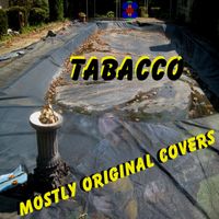 John Tabacco - Mostly Original Covers
