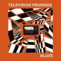Bloxx - Television Promises (Explicit)