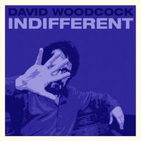 David Woodcock - Indifferent