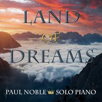 Paul Noble - Land of Dreams