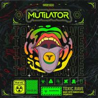 Mutilator - Toxic Rave