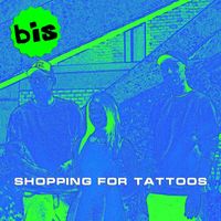 Bis - Shopping for Tattoos