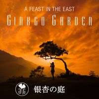 Ginkgo Garden - A Feast in the East