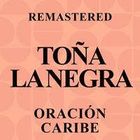 Toña La Negra - Oración Caribe (Remastered)