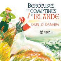 Le Chœur des enfants - Dilín Ó Damhsa (Berceuses et comptines d'Irlande)