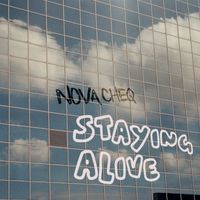 Nova Cheq - Staying Alive