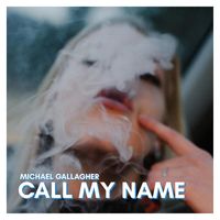 Michael Gallagher - Call My Name