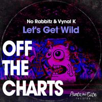 No Rabbitz, Vynal K - Let's Get Wild (Original Mix)