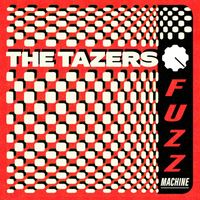 The Tazers - Fuzz Machine EP
