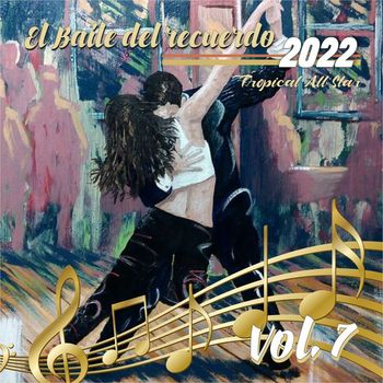 Tropical All Star - El Baile del Recuerdo 2022, Vol.7