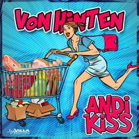 Andi Kiss - Von Hinten