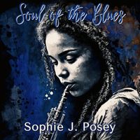 Sophie J. Posey - Soul of the Blues