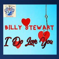 Billy Stewart - I Do Love You