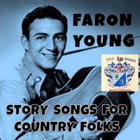 Faron Young - Story Songs for Country Folks