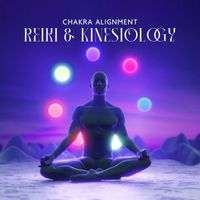 Meditation Awareness - Chakra Alignment: Reiki & Kinesiology