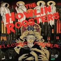 The Howlin' Roosters - Electric Funeral