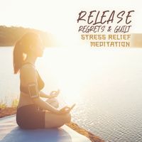 Nature Tribe - Release Regrets & Guilt: Stress Relief Meditation