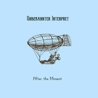 Unbekannter Interpret - After the Moment