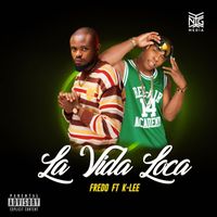 Fredo - La Vida Loca (feat. K-Lee) (Explicit)