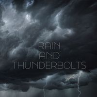 Sounds Of Nature : Thunderstorm, Rain - Rain And Thunderbolts
