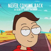 DJ Alan - Never Coming Back (feat. Daniel Galarza)