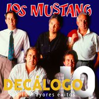 Los Mustang - Decálogo Sus 10 Mayores Exitos