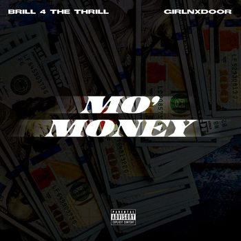 Brill 4 the Thrill - Mo Money (feat. GirlNxDoor) (Explicit)
