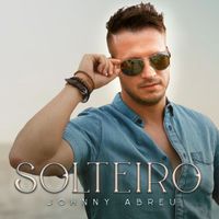 Johnny Abreu - Solteiro