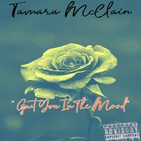 Tamara McClain - Get You In The Mood (Explicit)