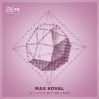 Max Koval - A Little Bit Of Jazz