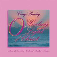 Carey Landry - O Healing Light of Christ