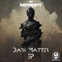 Deformaty - Dark Matter EP