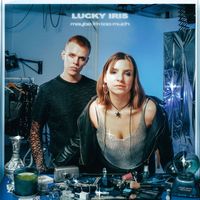 Lucky Iris - maybe i'm too much