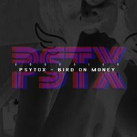 PsyTox - Bird on Money