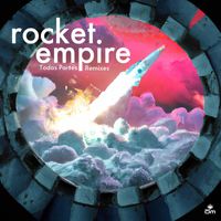 Rocket Empire - Todas Partes (Preview Remixes)