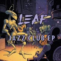 Leaf - Jazz Club EP