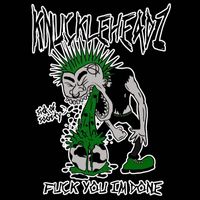 Knuckleheadz - Fuck You I’m Done (Explicit)