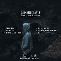 Asher - Dark Vibes, Pt. 1 (Slowed & Reverbed [Explicit])