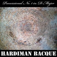 Hardiman Bacque - Processional No. 1 in D Major