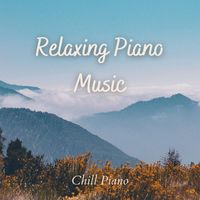 Chill Piano - Relaxing Piano Music
