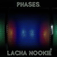 Phases - Lacha Nookie