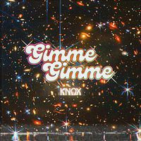 Knox - Gimme Gimme