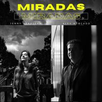 Alex Mercado - Miradas (feat. Jenny Beaujean)