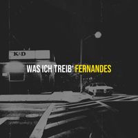 Fernandes - Was Ich Treib‘ (Explicit)
