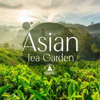 Mindfulness Meditation Music Spa Maestro - Asian Tea Garden (Traditional Chinese and Japanese Music for Tea Ceremony)