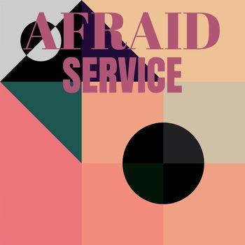 Various Artists - Afraid Service
