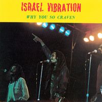 Israel Vibration - Why You so Craven